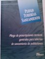 Pliego de prescripciones técnicas generales para tuberías de saneamiento de poblaciones. Pliego de prescripciones técnicas generales para tuberías de saneamiento de poblaciones.